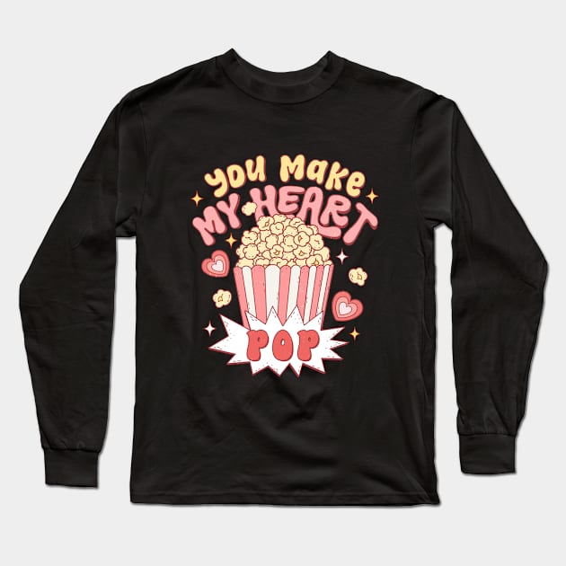 You Make My Heart Pop Valentines Day Long Sleeve T-Shirt by Nessanya